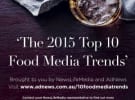 Top 10 food media trends you need to know in 2015 