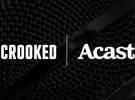 Crooked Media partners with Acast for local advertising opportunities