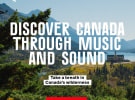 Getting Australian travellers to discover Canada with music and sound 