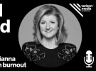 Arianna Huffington talks well-being and mental resilience in new Verizon Media podcast series
