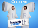 Hamish & Andy extend exclusive with SCA's LiSTNR 