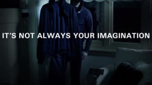 It's Not Always Your Imagination