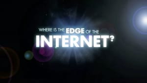 The Edge of the Internet