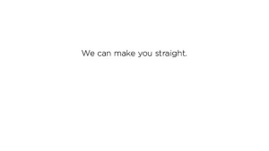 We Can Make You Straight
