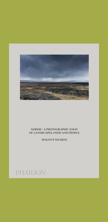 From Magnus Nilsson's Nordic: A Photographic Essay of Landscapes, Food and People.