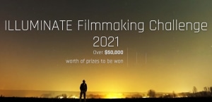 $50,000 up for grabs in the Illuminate Filmmaking Challenge 2021