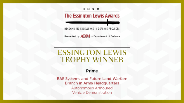 The winner of this year&rsquo;s Essington Lewis Trophy &ndash; Prime is BAE Systems Australia and Future Land Warfare Systems in Australian Army headquarters for Autonomous Armoured Vehicle Demonstration.