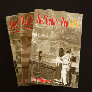 Red Cedar - Red Gold, trilogy by Ian Ridgway