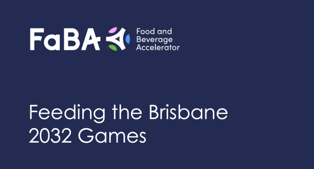 A new white paper from Australia&rsquo;s Food and Beverage Accelerator (FaBA) calls for coordinated investment in food production, manufacturing capability and supply chain resilience as the country prepares to host the 2032 Olympic and Paralympic Games.