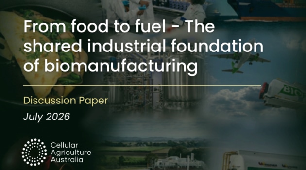 Cellular Agriculture Australia (CAA) has called on policymakers to treat food and fuel biomanufacturing as a single shared industrial foundation.