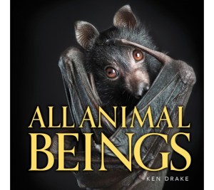 All Animal Beings by Ken Drake 