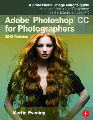 Adobe Photoshop CC for Photographers (2015 release) by Martin Evening