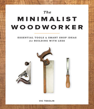 The Minimalist Woodworker