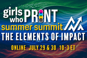 Girls Who Print to host Global Summer Summit in July