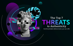 The top 7 threats to authenticity