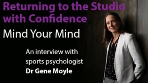 Mind your mind: returning to the studio with confidence