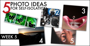 Photo Tips for Isolation: Week 5 