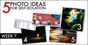 Photo tips for Isolation: Week Seven